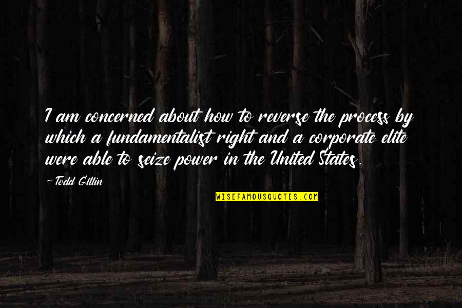 Most Famous Scary Movie Quotes By Todd Gitlin: I am concerned about how to reverse the Most Famous Scary Movie Quotes By Todd Gitlin: I am concerned about how to reverse the
