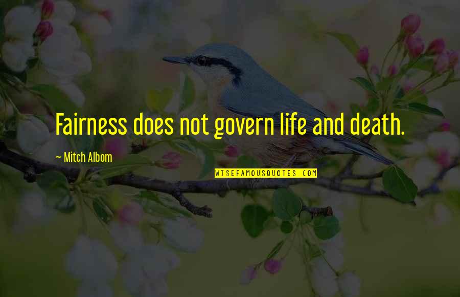 Most Famous Social Work Quotes By Mitch Albom: Fairness does not govern life and death.