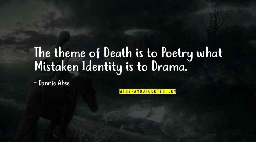 Most Famous Us President Quotes By Dannie Abse: The theme of Death is to Poetry what