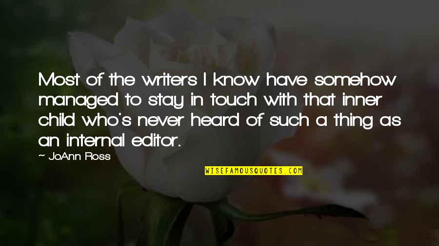 Most Heard Quotes By JoAnn Ross: Most of the writers I know have somehow