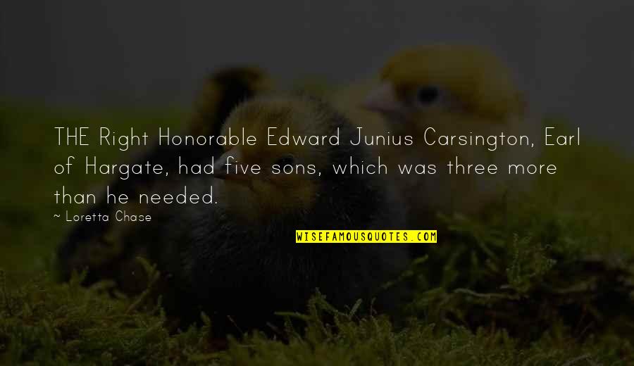 Most Honorable Quotes By Loretta Chase: THE Right Honorable Edward Junius Carsington, Earl of
