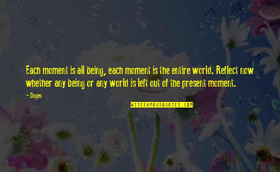 Most Iconic Marvel Quotes By Dogen: Each moment is all being, each moment is Most Iconic Marvel Quotes By Dogen: Each moment is all being, each moment is