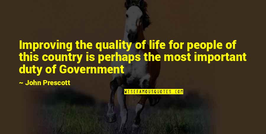 Most Important Love Quotes By John Prescott: Improving the quality of life for people of