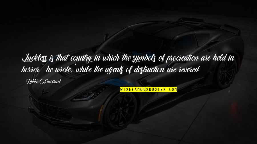 Most Impressive Darth Vader Quote Quotes By Rikki Ducornet: Luckless is that country in which the symbols Most Impressive Darth Vader Quote Quotes By Rikki Ducornet: Luckless is that country in which the symbols