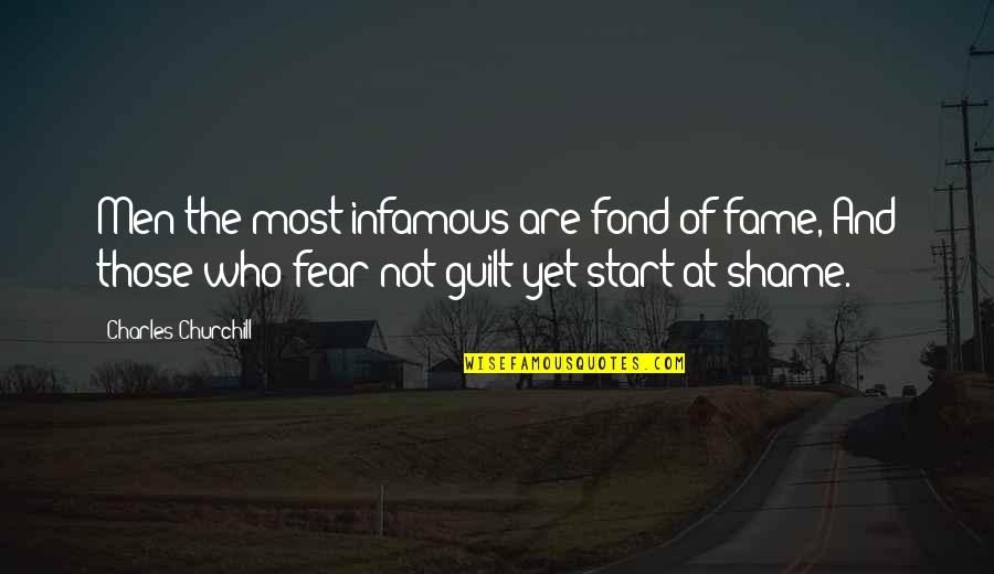 Most Infamous Quotes By Charles Churchill: Men the most infamous are fond of fame,