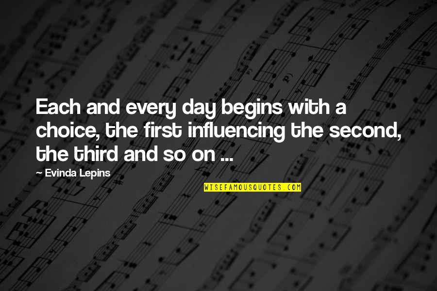 Most Influencing Quotes By Evinda Lepins: Each and every day begins with a choice, Most Influencing Quotes By Evinda Lepins: Each and every day begins with a choice,
