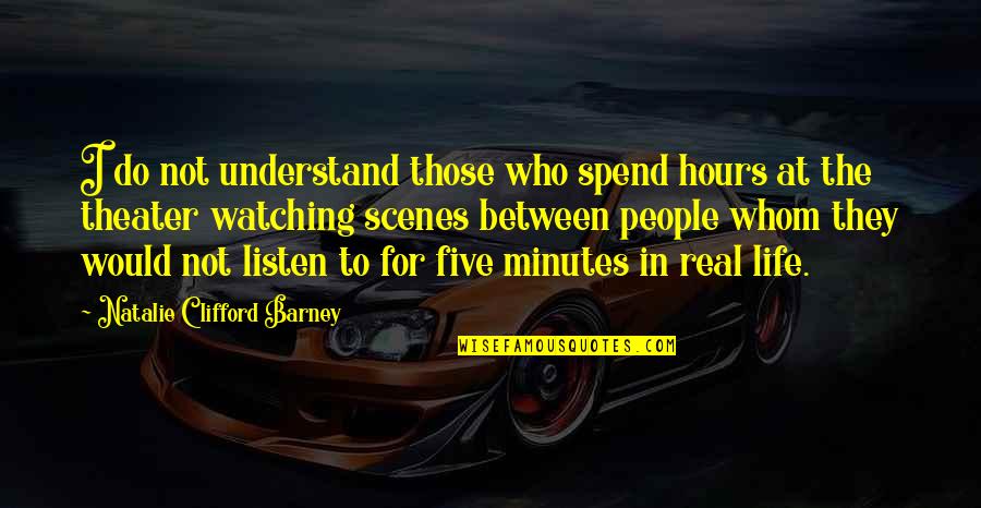 Most Inspirational Basketball Quotes By Natalie Clifford Barney: I do not understand those who spend hours