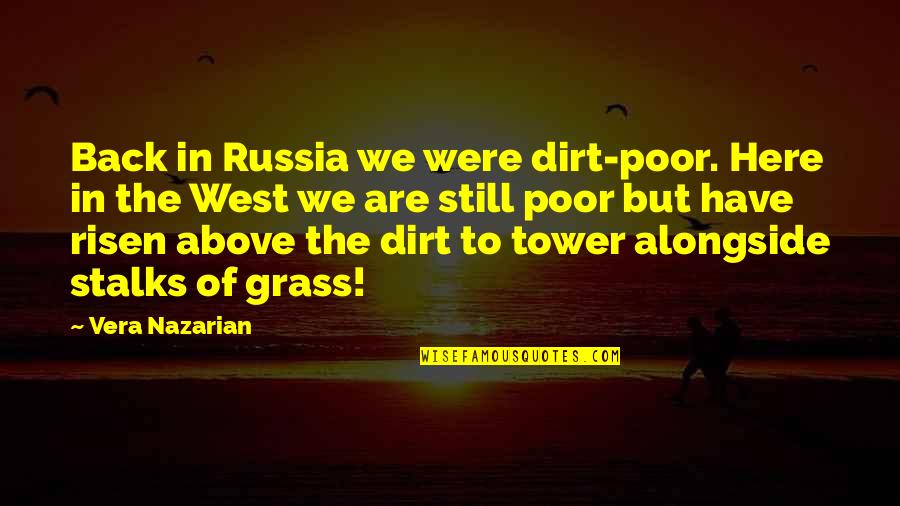 Most Inspirational Kanye Quotes By Vera Nazarian: Back in Russia we were dirt-poor. Here in