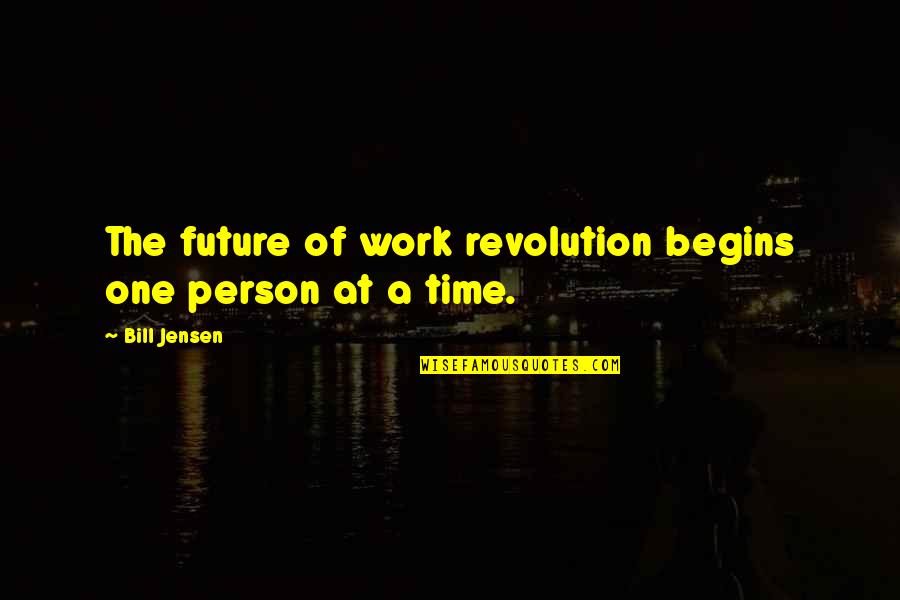 Most Inspirational Leadership Quotes By Bill Jensen: The future of work revolution begins one person