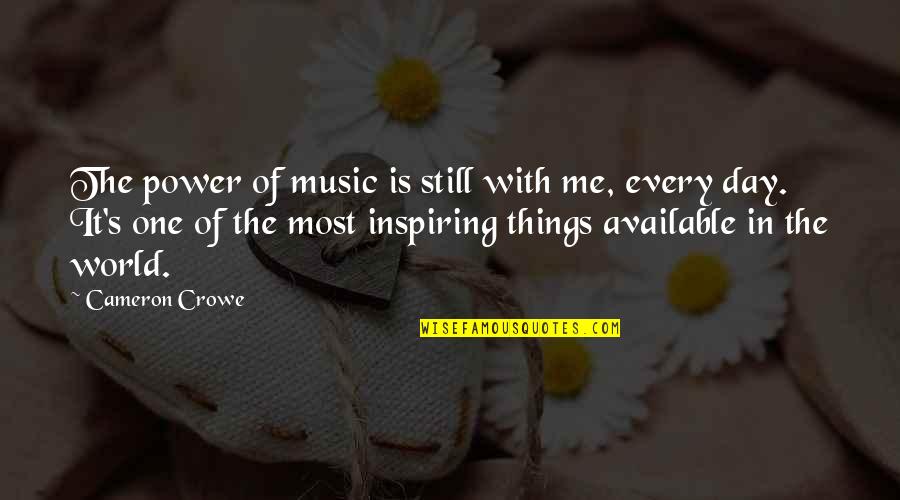 Most Inspiring Music Quotes By Cameron Crowe: The power of music is still with me,