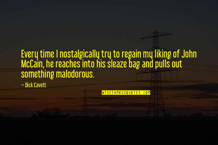 Most Liking Quotes By Dick Cavett: Every time I nostalgically try to regain my