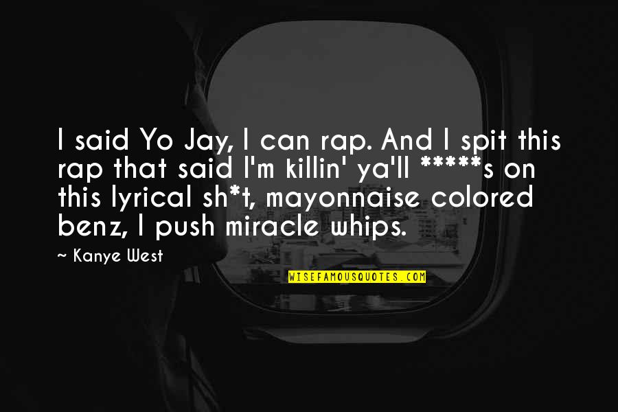 Most Lyrical Rap Quotes By Kanye West: I said Yo Jay, I can rap. And