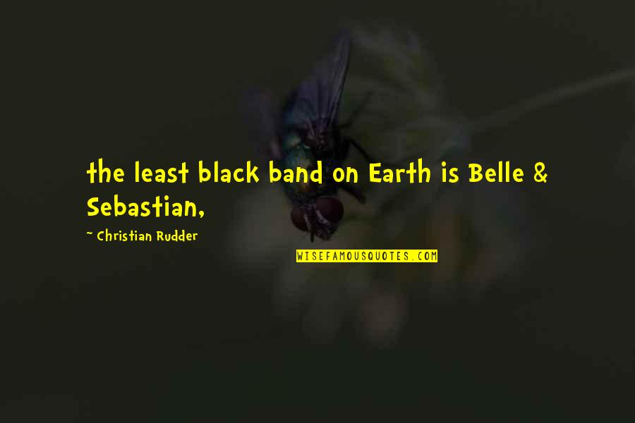 Most Mandiri Quotes By Christian Rudder: the least black band on Earth is Belle Most Mandiri Quotes By Christian Rudder: the least black band on Earth is Belle