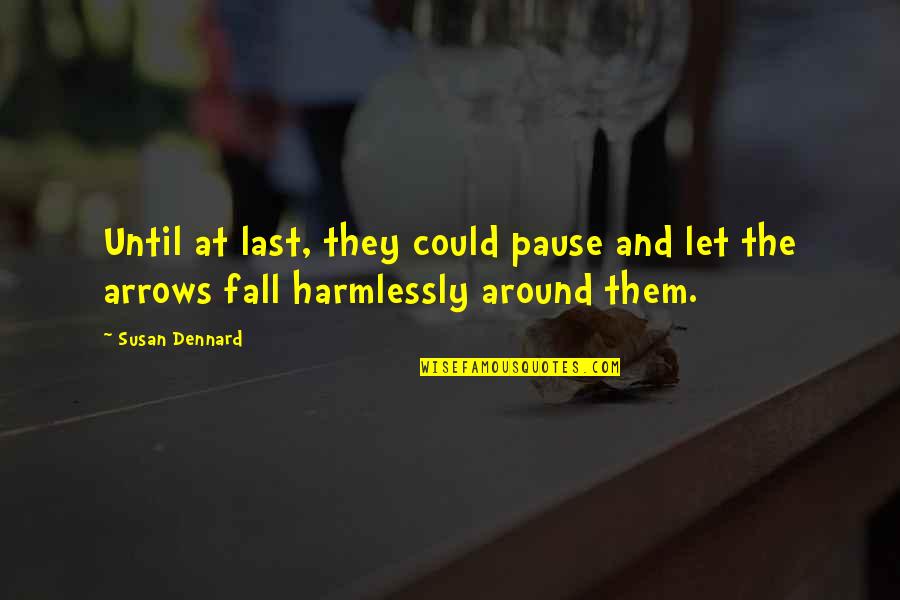 Most Messed Up Bible Quotes By Susan Dennard: Until at last, they could pause and let