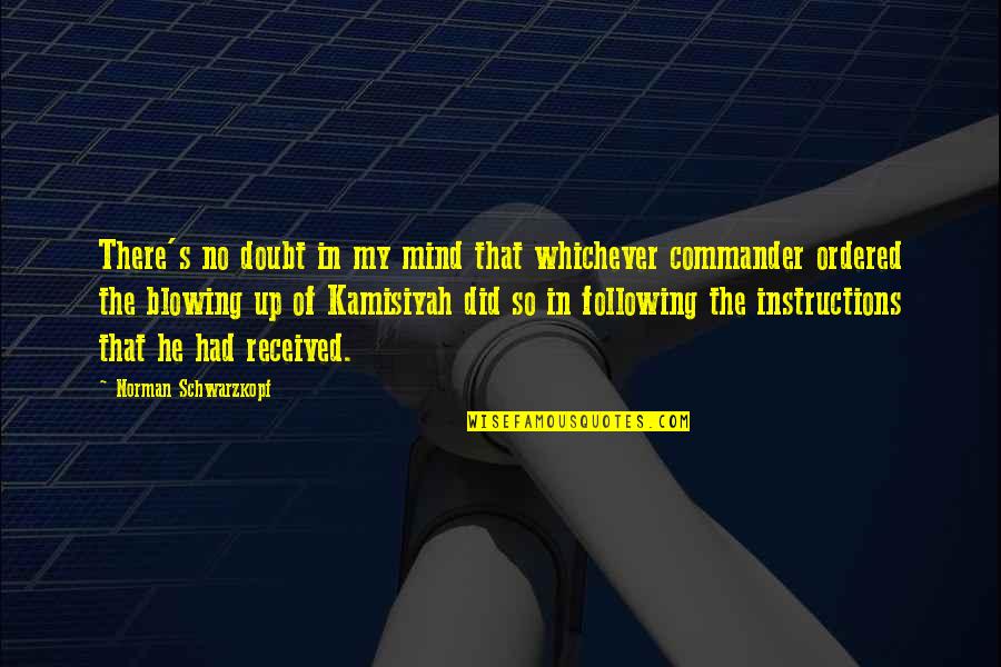 Most Mind Blowing Quotes By Norman Schwarzkopf: There's no doubt in my mind that whichever