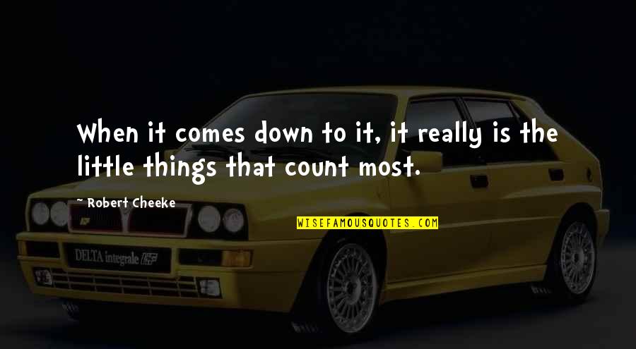 Most Motivational Quotes By Robert Cheeke: When it comes down to it, it really