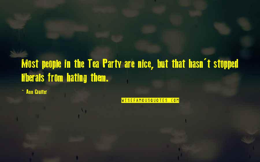 Most Nice Quotes By Ann Coulter: Most people in the Tea Party are nice,
