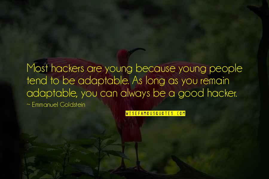 Most People Are Good Quotes By Emmanuel Goldstein: Most hackers are young because young people tend Most People Are Good Quotes By Emmanuel Goldstein: Most hackers are young because young people tend