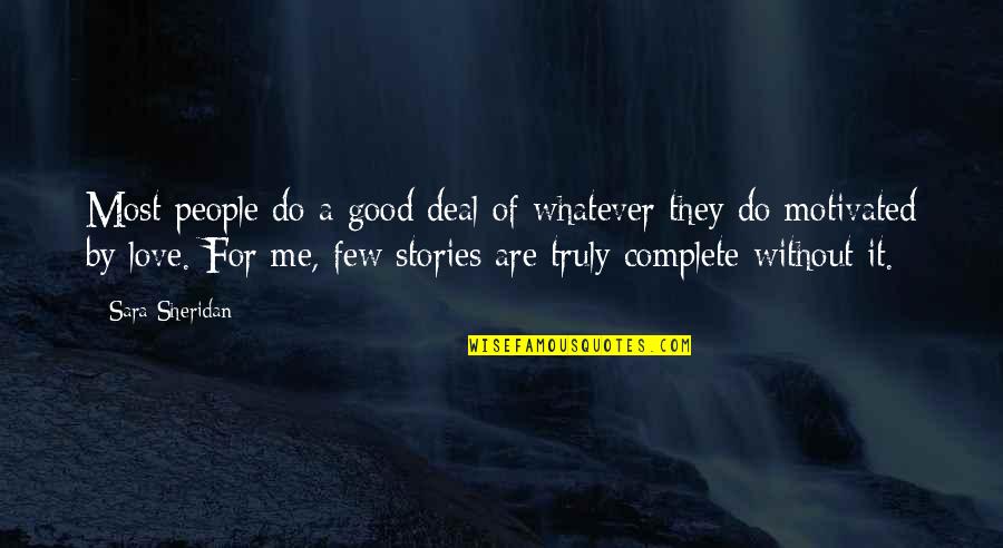 Most People Are Good Quotes By Sara Sheridan: Most people do a good deal of whatever Most People Are Good Quotes By Sara Sheridan: Most people do a good deal of whatever