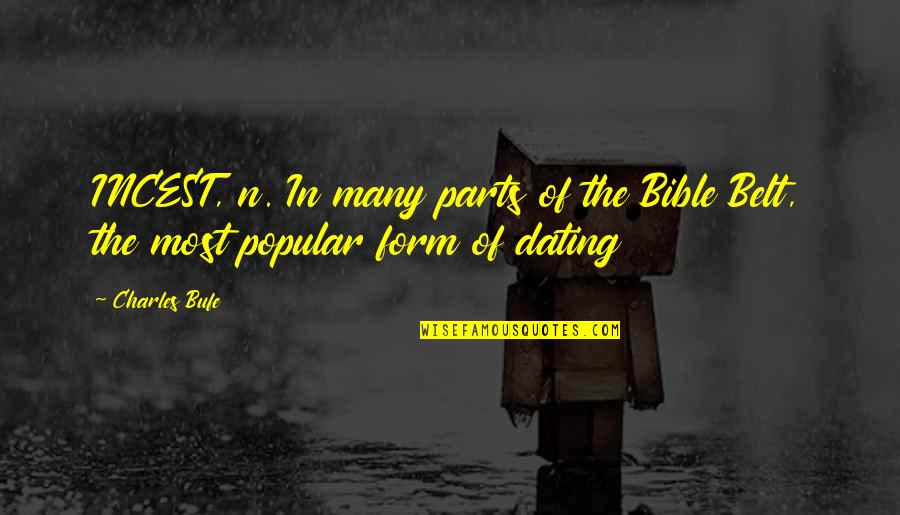 Most Popular Bible Quotes By Charles Bufe: INCEST, n. In many parts of the Bible