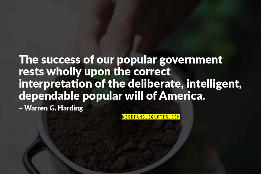 Most Popular Intelligent Quotes By Warren G. Harding: The success of our popular government rests wholly