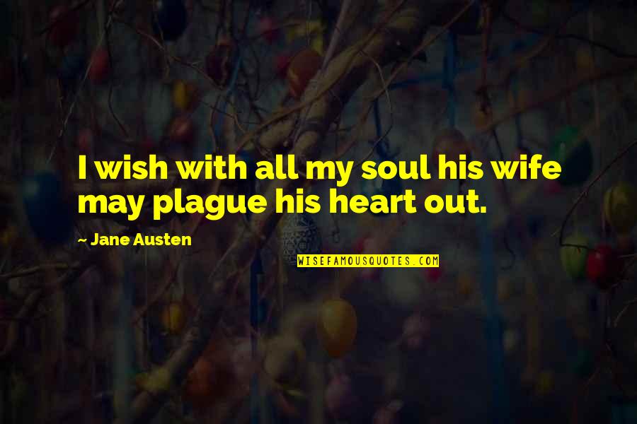 Most Popular Sweet Love Quotes By Jane Austen: I wish with all my soul his wife