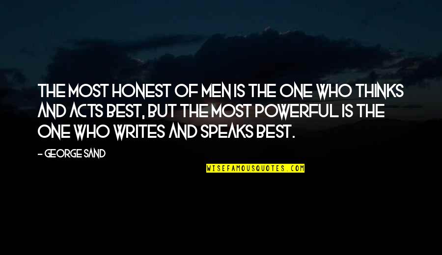Most Powerful Quotes By George Sand: The most honest of men is the one