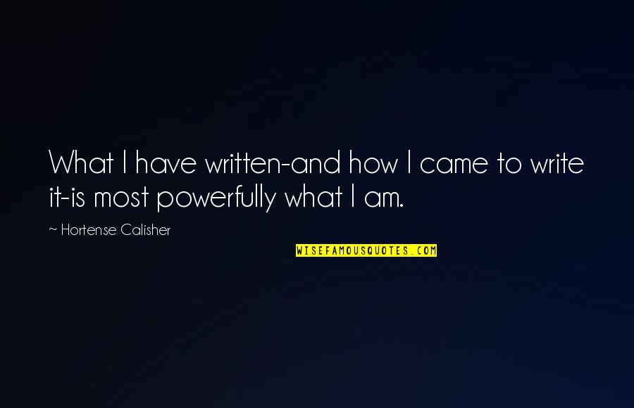 Most Powerful Quotes By Hortense Calisher: What I have written-and how I came to