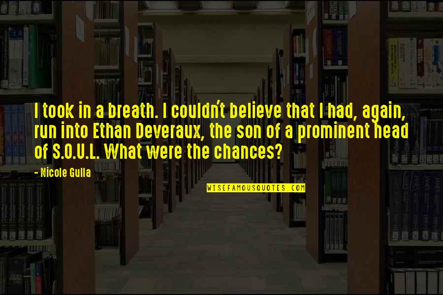 Most Prominent Quotes By Nicole Gulla: I took in a breath. I couldn't believe Most Prominent Quotes By Nicole Gulla: I took in a breath. I couldn't believe