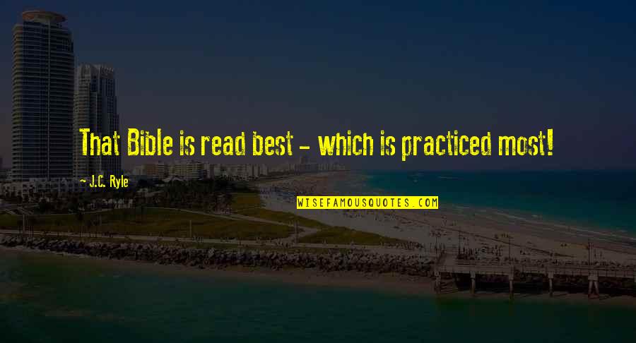 Most Read Bible Quotes By J.C. Ryle: That Bible is read best - which is