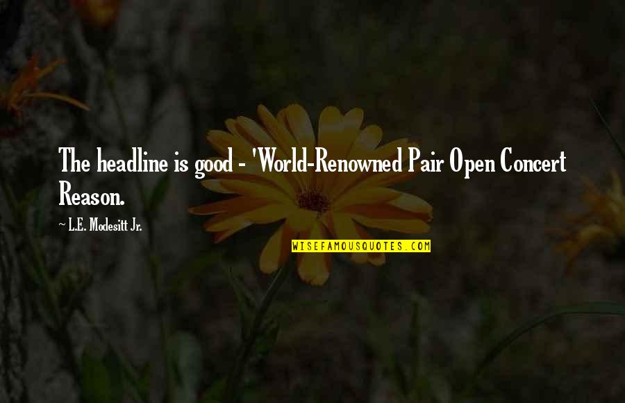 Most Renowned Quotes By L.E. Modesitt Jr.: The headline is good - 'World-Renowned Pair Open Most Renowned Quotes By L.E. Modesitt Jr.: The headline is good - 'World-Renowned Pair Open