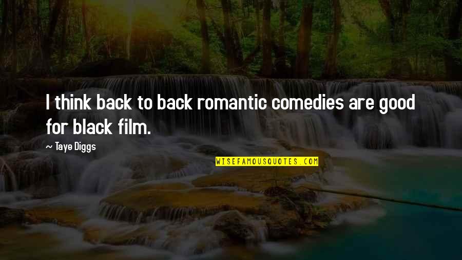 Most Romantic Film Quotes By Taye Diggs: I think back to back romantic comedies are