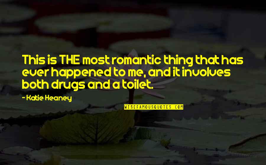 Most Romantic Quotes By Katie Heaney: This is THE most romantic thing that has Most Romantic Quotes By Katie Heaney: This is THE most romantic thing that has