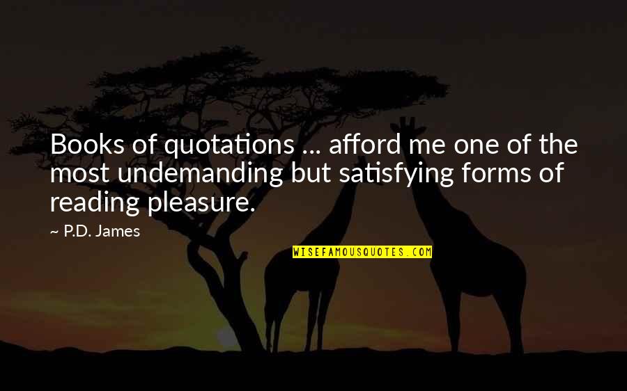 Most Satisfying Quotes By P.D. James: Books of quotations ... afford me one of