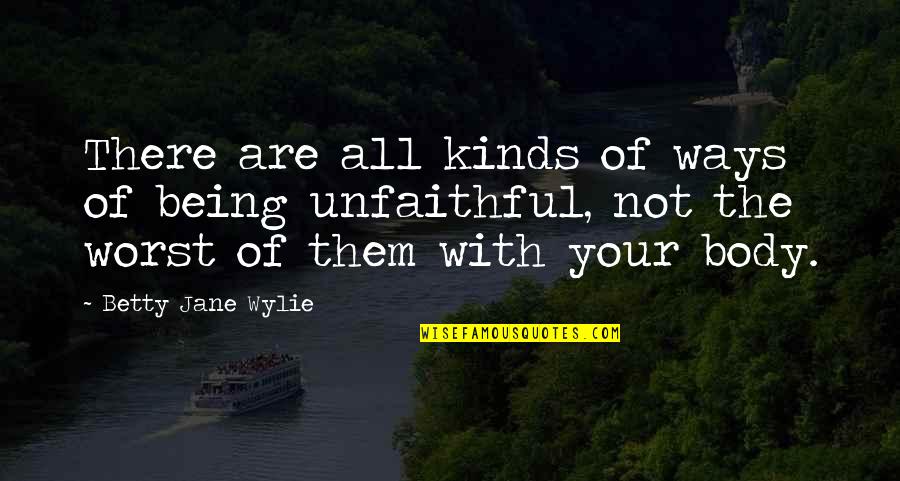 Most Special Person In My Life Quotes By Betty Jane Wylie: There are all kinds of ways of being Most Special Person In My Life Quotes By Betty Jane Wylie: There are all kinds of ways of being