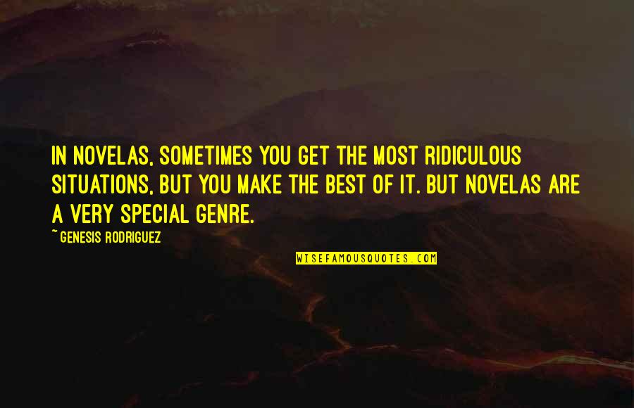 Most Special Quotes By Genesis Rodriguez: In novelas, sometimes you get the most ridiculous Most Special Quotes By Genesis Rodriguez: In novelas, sometimes you get the most ridiculous