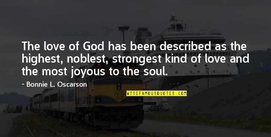 Most Strongest Quotes By Bonnie L. Oscarson: The love of God has been described as
