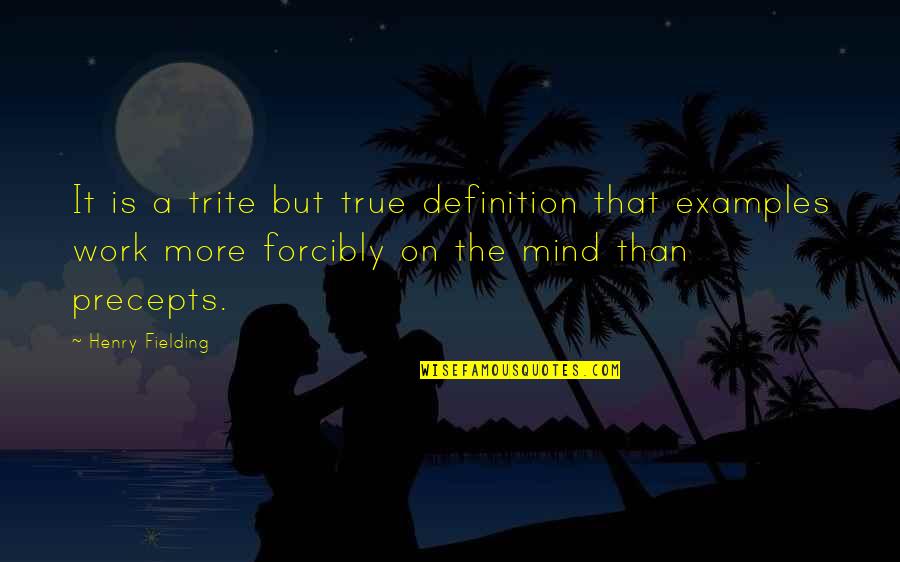 Most Trite Quotes By Henry Fielding: It is a trite but true definition that