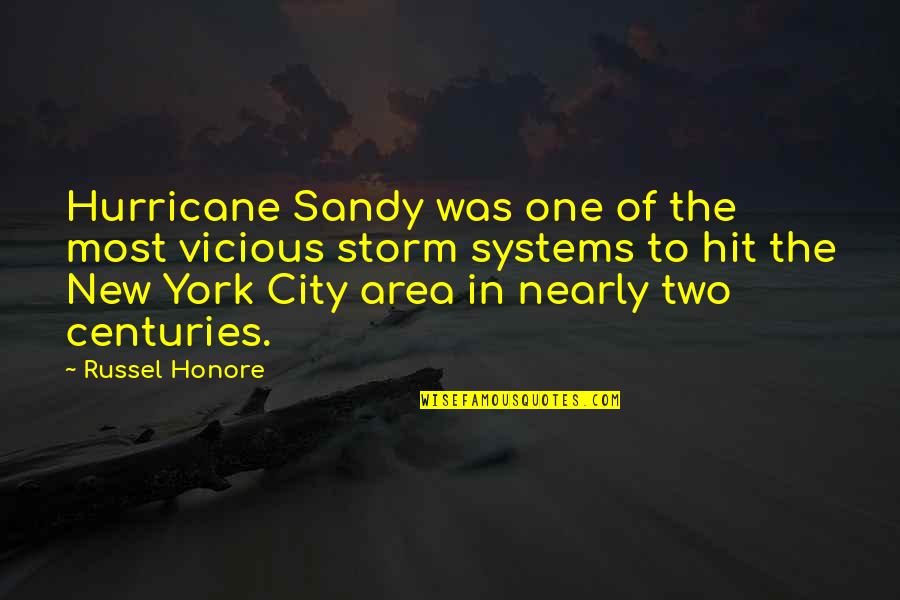 Most Vicious Quotes By Russel Honore: Hurricane Sandy was one of the most vicious