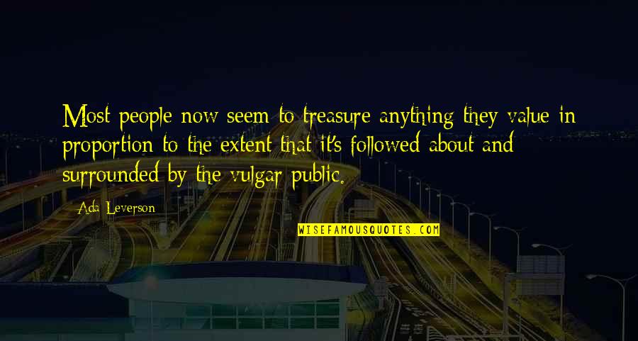 Most Vulgar Quotes By Ada Leverson: Most people now seem to treasure anything they