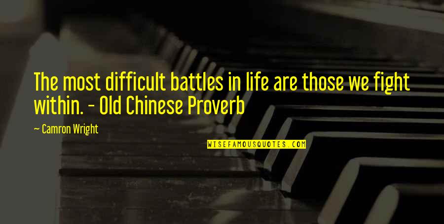 Most We Quotes By Camron Wright: The most difficult battles in life are those