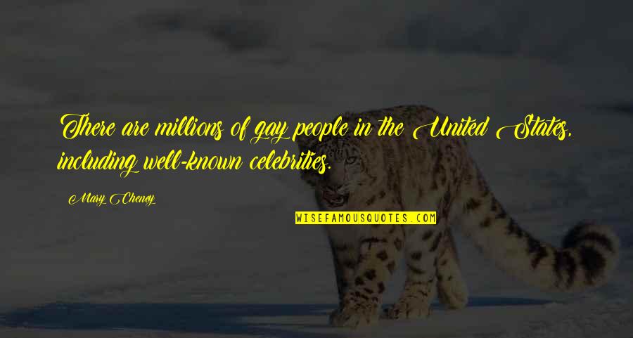 Most Well Known Quotes By Mary Cheney: There are millions of gay people in the