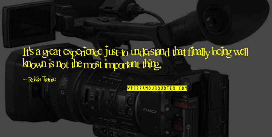 Most Well Known Quotes By Rokia Traore: It's a great experience just to understand that