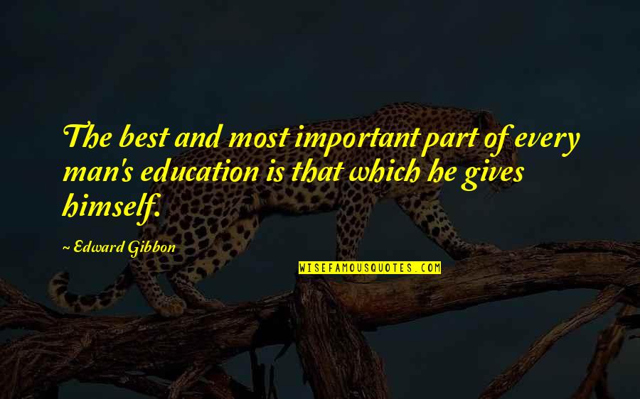 Most Which Quotes By Edward Gibbon: The best and most important part of every