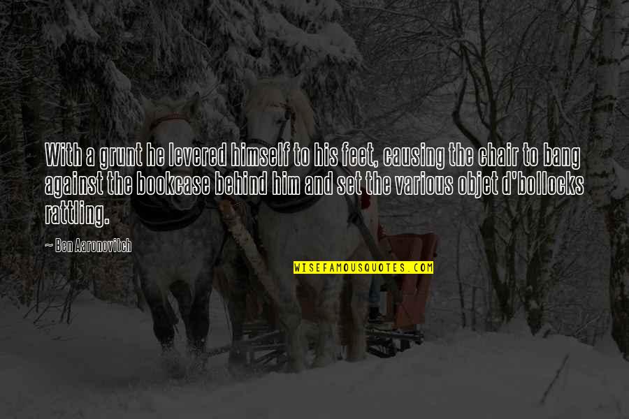 Mostly Dead Things Kristen Arnett Quotes By Ben Aaronovitch: With a grunt he levered himself to his