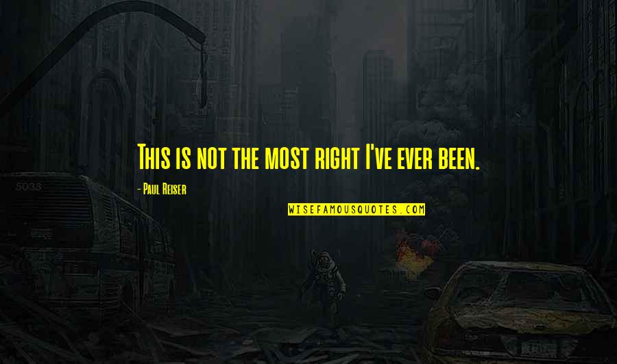Mosto Cotto Recipes Quotes By Paul Reiser: This is not the most right I've ever Mosto Cotto Recipes Quotes By Paul Reiser: This is not the most right I've ever