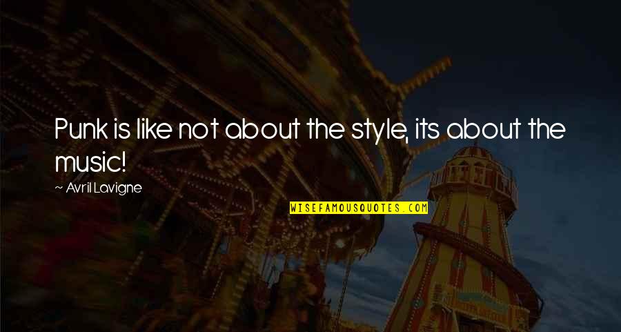 Mostrador Definicion Quotes By Avril Lavigne: Punk is like not about the style, its Mostrador Definicion Quotes By Avril Lavigne: Punk is like not about the style, its