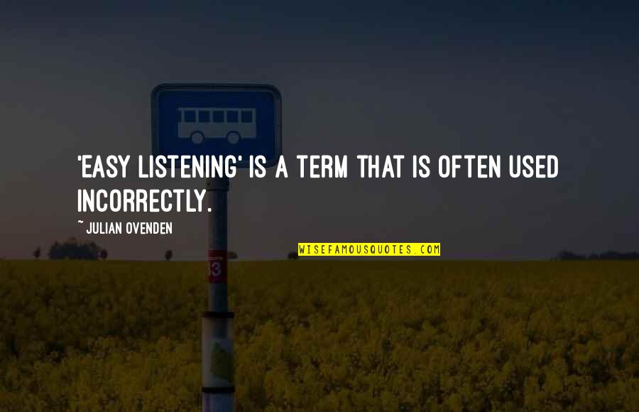 Motala Quotes By Julian Ovenden: 'Easy listening' is a term that is often Motala Quotes By Julian Ovenden: 'Easy listening' is a term that is often