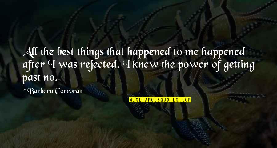 Motegi Mr146 Quotes By Barbara Corcoran: All the best things that happened to me Motegi Mr146 Quotes By Barbara Corcoran: All the best things that happened to me