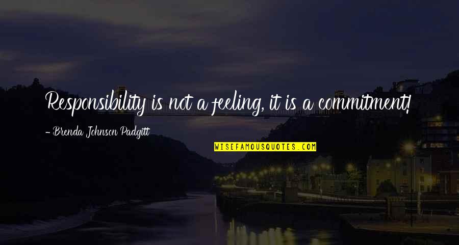 Moteki English Sub Quotes By Brenda Johnson Padgitt: Responsibility is not a feeling, it is a Moteki English Sub Quotes By Brenda Johnson Padgitt: Responsibility is not a feeling, it is a